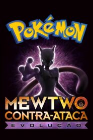 Pokémon, o Filme: Mewtwo Contra-Ataca – Evolução Dublado